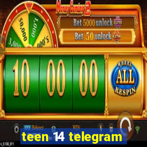 teen 14 telegram