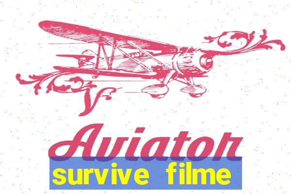 survive filme completo dublado