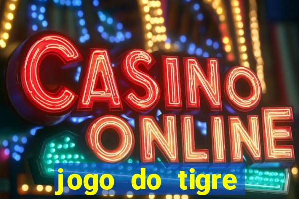jogo do tigre minimo 1 real