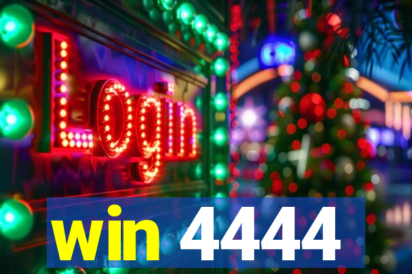 win 4444