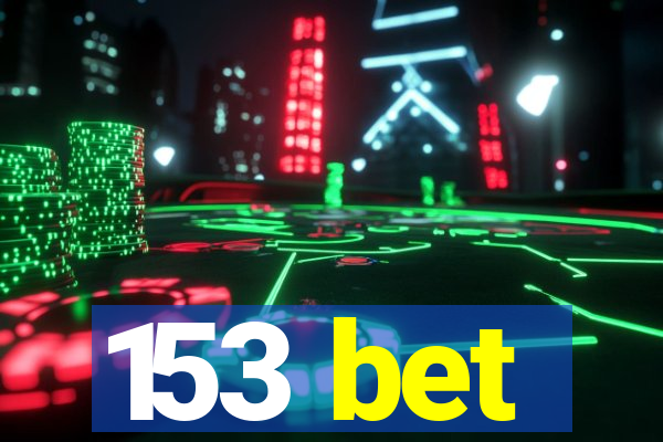 153 bet