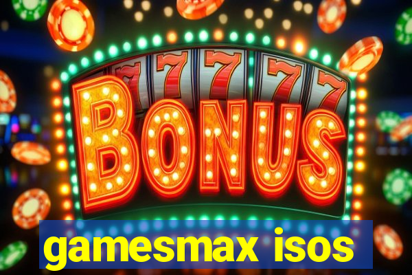 gamesmax isos