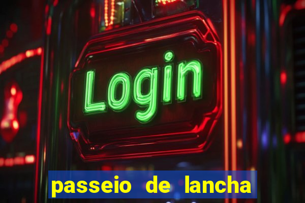 passeio de lancha em porto belo