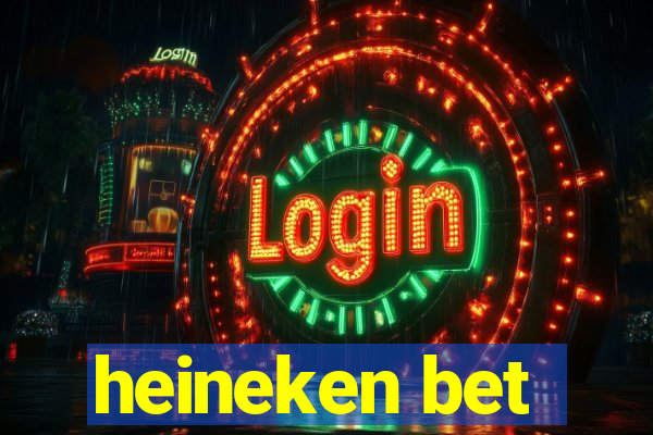 heineken bet