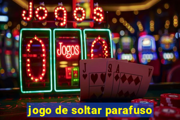 jogo de soltar parafuso
