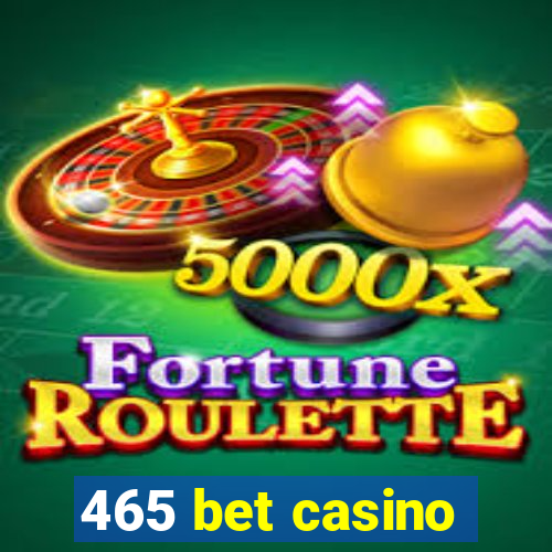 465 bet casino