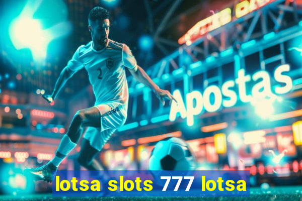 lotsa slots 777 lotsa