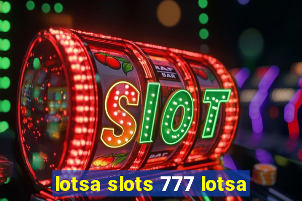 lotsa slots 777 lotsa