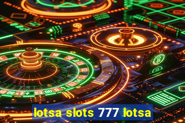 lotsa slots 777 lotsa