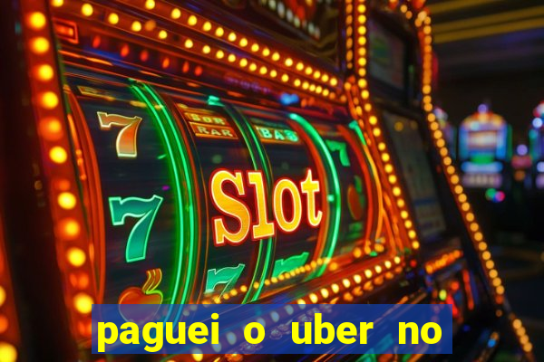 paguei o uber no pix e nao encontrou motorista