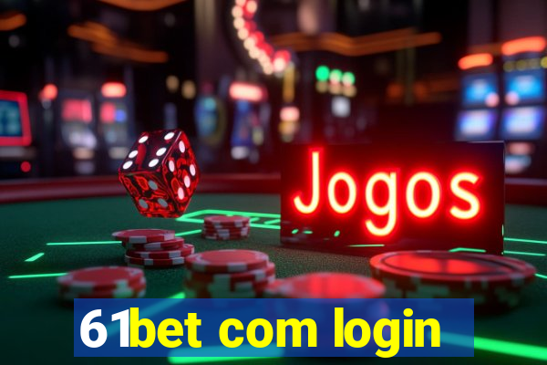 61bet com login