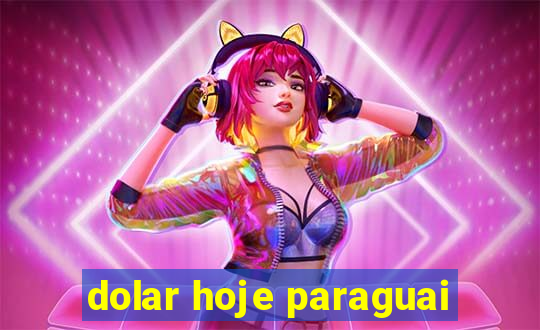 dolar hoje paraguai