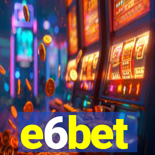 e6bet