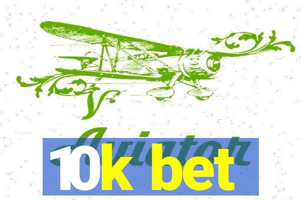 10k bet
