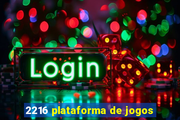 2216 plataforma de jogos
