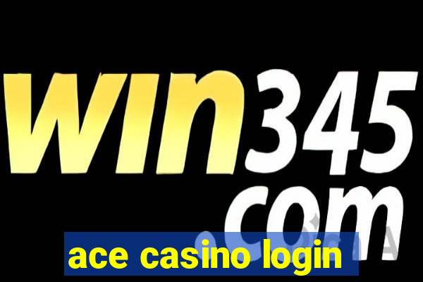 ace casino login