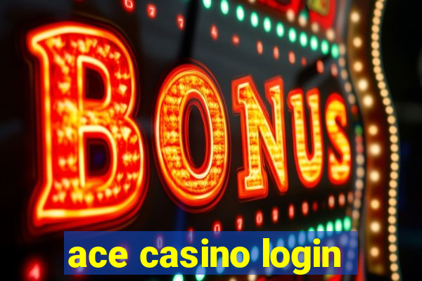 ace casino login