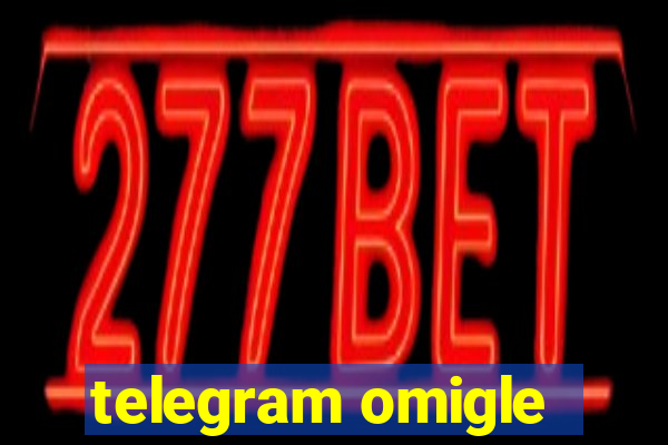 telegram omigle
