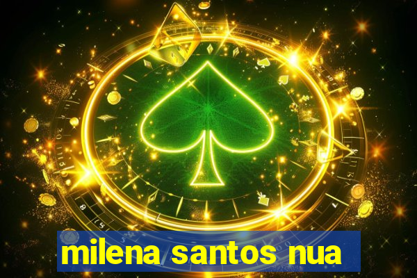 milena santos nua