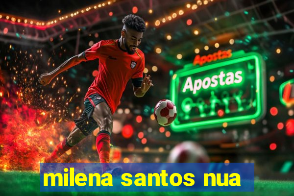 milena santos nua