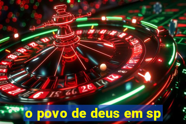 o povo de deus em sp