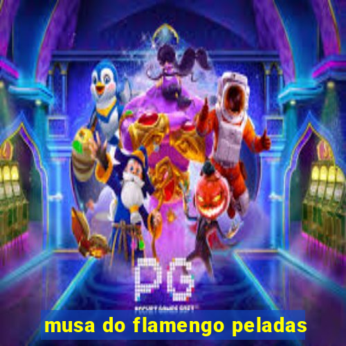 musa do flamengo peladas