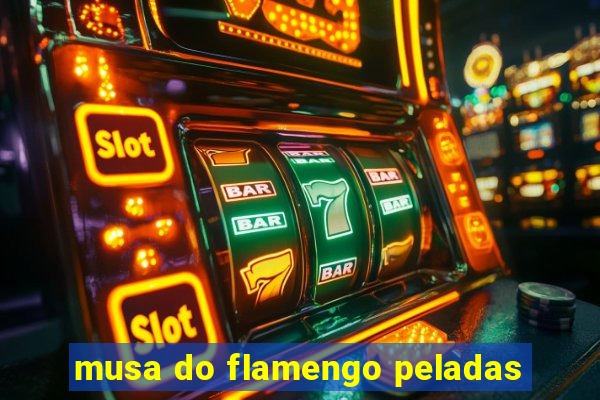 musa do flamengo peladas
