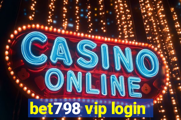 bet798 vip login