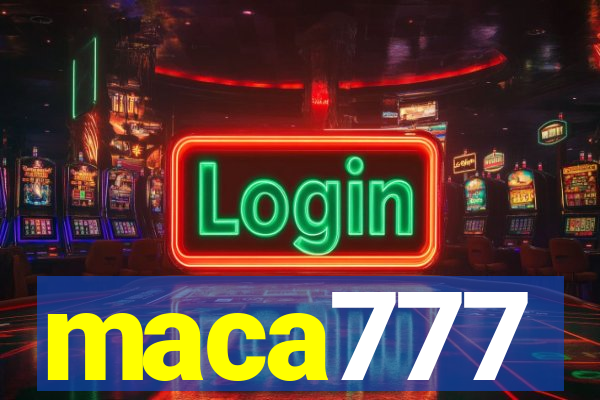 maca777