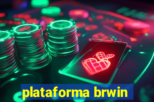 plataforma brwin