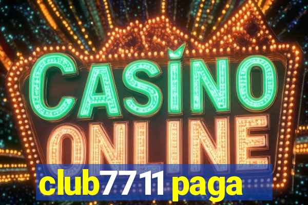 club7711 paga