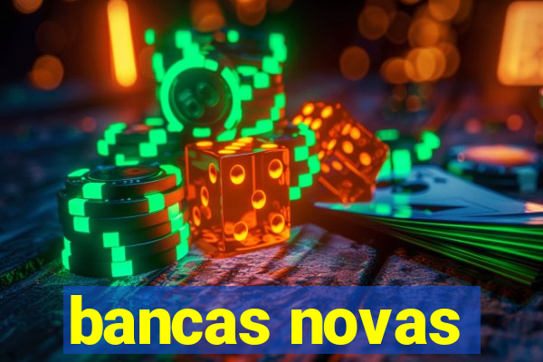 bancas novas
