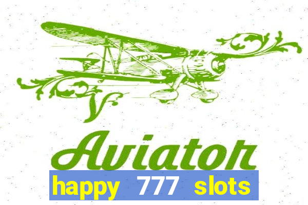 happy 777 slots paga mesmo