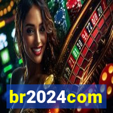 br2024com