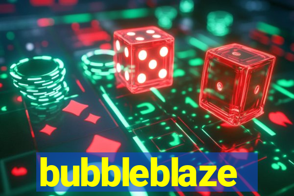 bubbleblaze