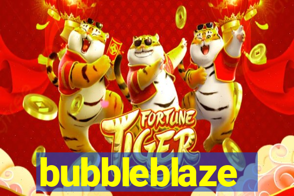 bubbleblaze