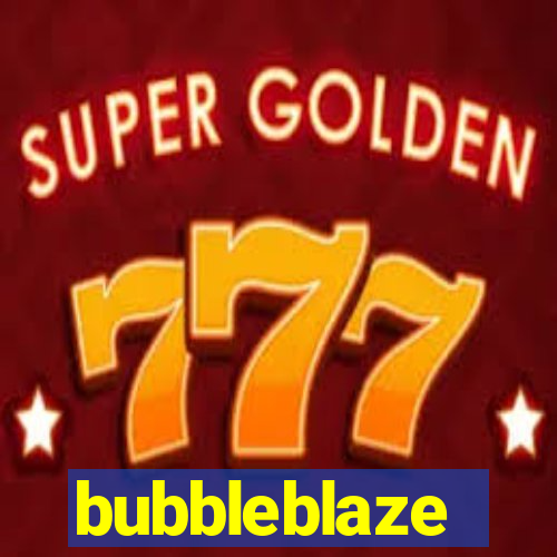 bubbleblaze