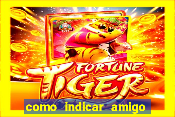 como indicar amigo no sportingbet