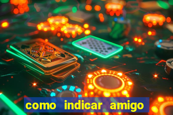 como indicar amigo no sportingbet