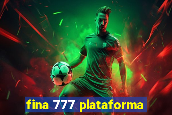 fina 777 plataforma