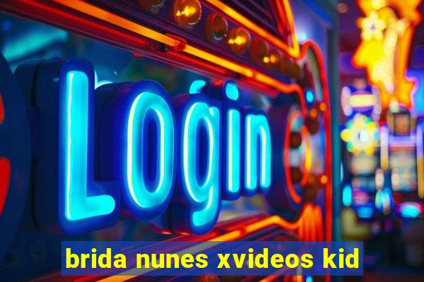 brida nunes xvideos kid