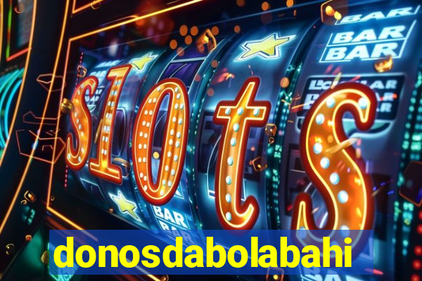 donosdabolabahia