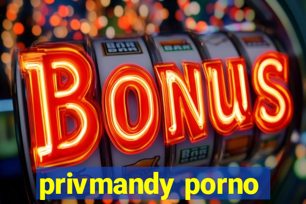 privmandy porno