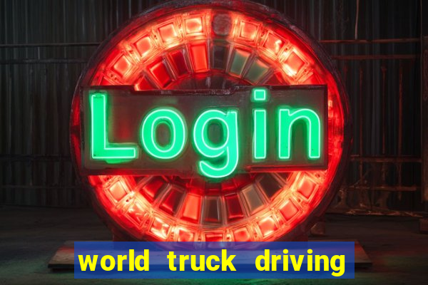 world truck driving simulator dinheiro infinito