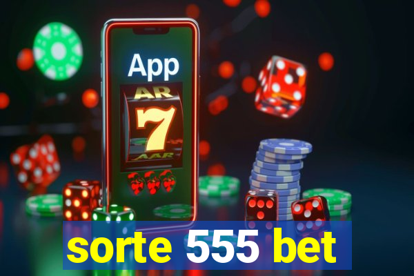 sorte 555 bet