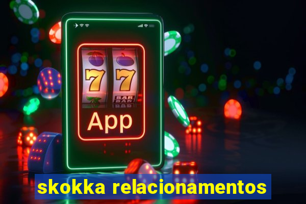 skokka relacionamentos