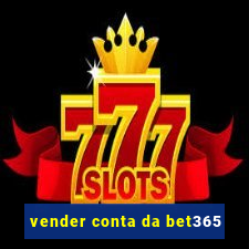 vender conta da bet365