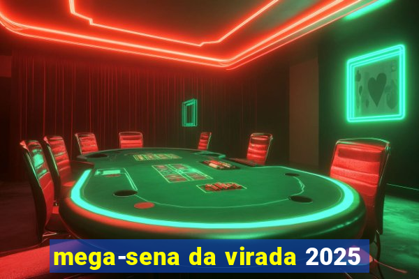 mega-sena da virada 2025