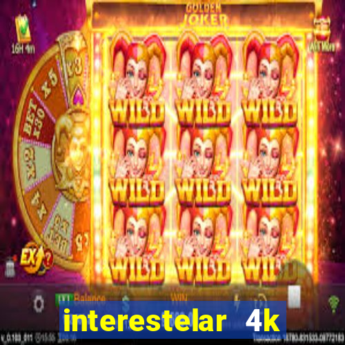 interestelar 4k dublado torrent