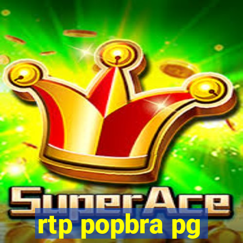 rtp popbra pg